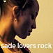 Виниловая пластинка Sade - Lovers Rock - рис.0