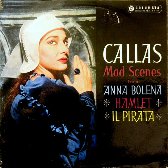 Пластинка Callas - Mad Scenes From Anna Bolena · Hamlet · Il Pirata - рис.0