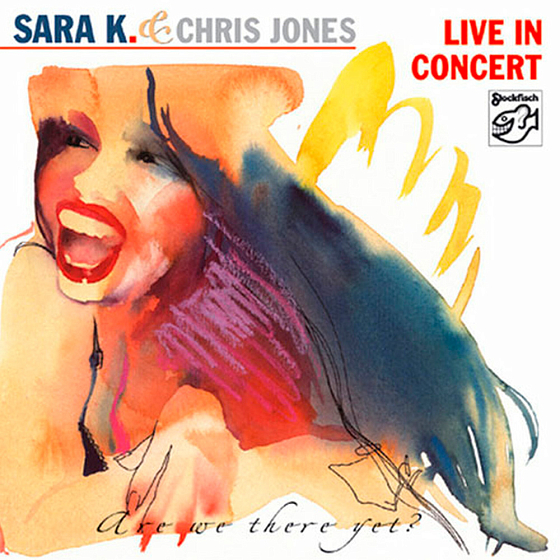 CD-диск Sara K. & Chris Jones – Live In Concert: Are We There Yet? CD - рис.0