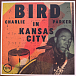 Виниловая пластинка Charlie Parker – Bird In Kansas City LP - рис.0