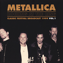 Пластинка Metallica - Rocking At The Ring - Classic Festival Broadcast 1999 Vol.1 LP