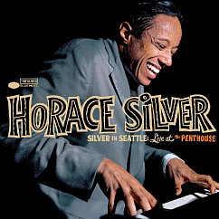 Виниловая пластинка Horace Silver – Silver In Seattle: Live At The Penthouse LP