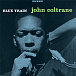 Виниловая пластинка John Coltrane - Blue Train LP - рис.0