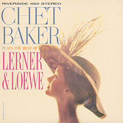 Виниловая пластинка Chet Baker – Plays The Best Of Lerner & Loewe LP
