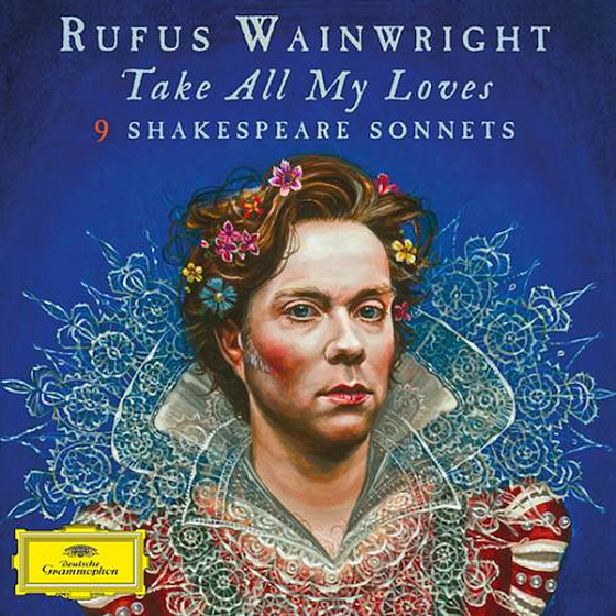 Пластинка Rufus Wainwright - Take All My Loves: 9 Shakespeare Sonnets - рис.0