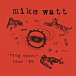Виниловая пластинка Mike Watt - Ring Spiel Tour '95 - рис.0
