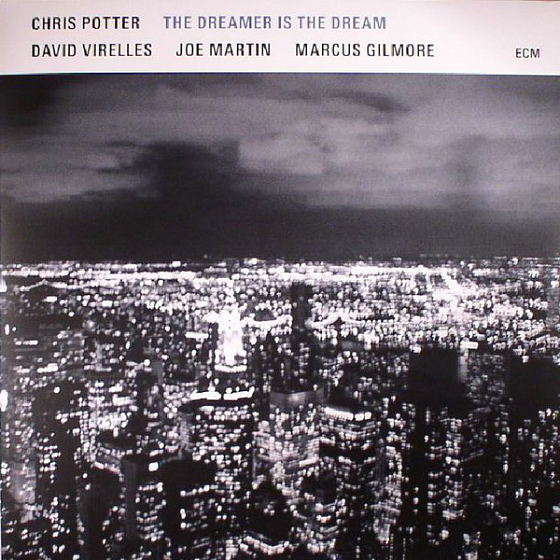 Пластинка Chris Potter - The Dreamer Is The Dream - рис.0