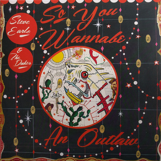 Пластинка Steve Earle & The Dukes - So You Wannabe An Outlaw - рис.0