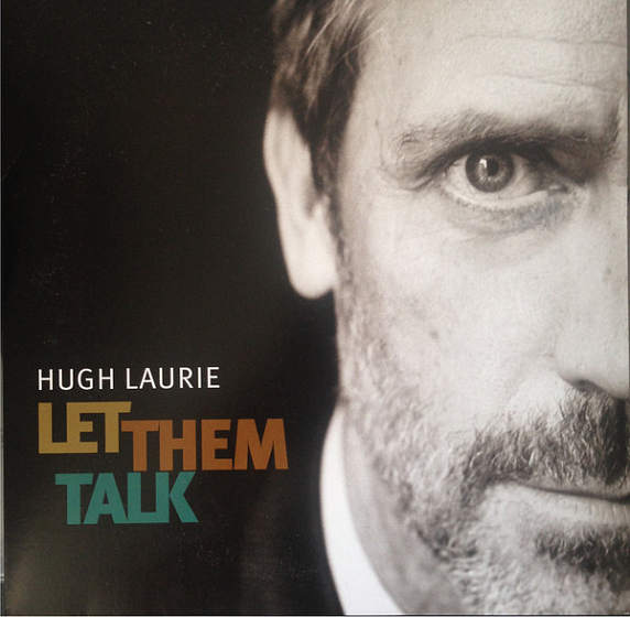 Пластинка Hugh Laurie - Let Them Talk - рис.0