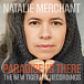 Виниловая пластинка Natalie Merchant - Paradise Is There (The New Tigerlily Recordings) - рис.0