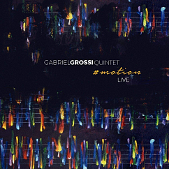 Пластинка Gabriel Grossi Quintet – #Motion Live LP