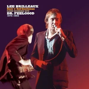 Пластинка Lee Brilleaux - Rock 'N' Roll Gentleman (Eleven recordings with Dr. Feelgood 1975-1993) - рис.0