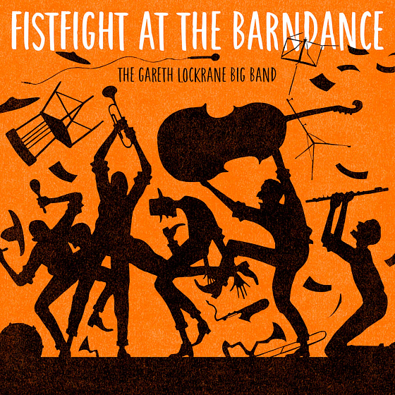 Пластинка The Gareth Lockrane Big Band - Fistfight At The Barndance LP - рис.0
