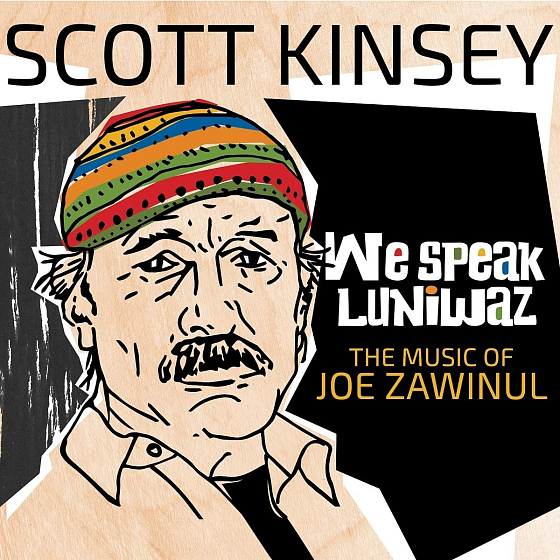 Пластинка Scott Kinsey - We Speak Luniwaz (The Music Of Joe Zawinul) 2LP - рис.0